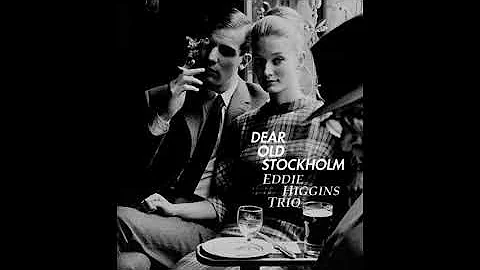 Eddie Higgins Trio Dear Old Stockholm
