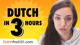 Learn Dutch in 3 Hours: Basics of Dutch Speaking for Beginners