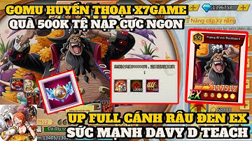 Gomu Huyền Thoại 10K #25 -QUÀ 500K TỆ NẠP SIÊU VIP ĐỔI DANH HIỆU VIP NHẤT GAME && UP RÂU ĐEN 4 CÁNH