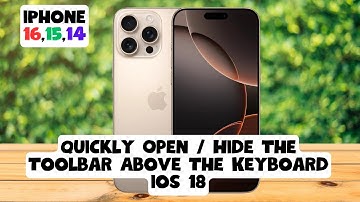 How to Quickly Open / Hide The Toolbar Above The Keyboard ios 18 iPhone 16,15,14
