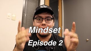 It's All About Mindset | Episode 2