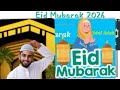 Eid Mubarak New Nashida 2026 Eid Mubarak 2026 