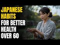 I Tried Simple JAPANESE Habits for Better Health over 60
