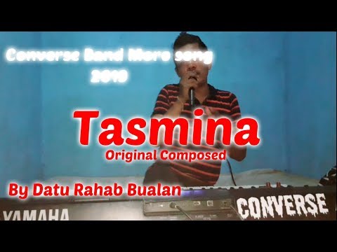 Tasmina Original Composed Moro Song 2019 By Datu Rahab Bualan Converse Band