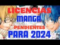 LICENCIAS MANGA PENDIENTES PARA EL 2024