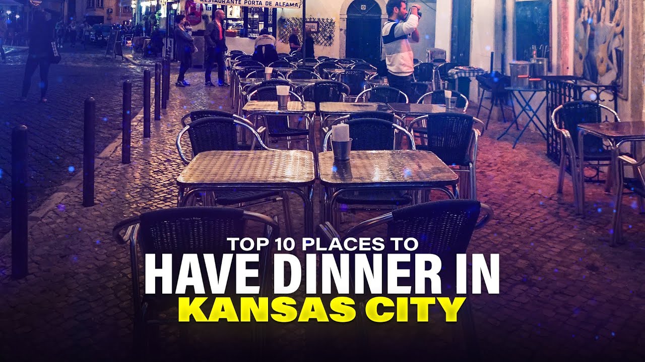 Top 10 Places to Have Dinner in Kansas City Missouri Hidden Gems Of