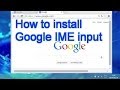 How to Install Google IME input to Type Japanese(Hiragana, Katakana, Kanji)