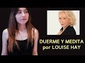 LOUISE HAY| MEDITACIÓN para DORMIR PROFUNDAMENTE con AFIRMACIONES POSITIVAS para Cada Día.