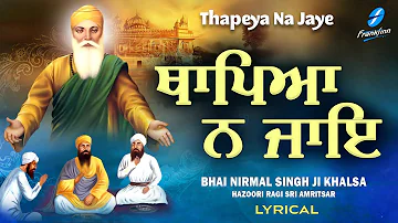 Thapeya Na Jaye - Bhai Nirmal Singh Khalsa | Waheguru Simran | New Shabad Gurbani Shabad Kirtan Live