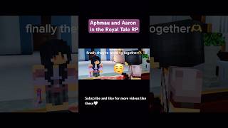 Aphmau And Aaron Moments Royal Tale Universe