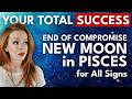 PERFECT SUCCESS 💯 New Moon in Pisces for All Signs