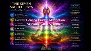 The Seven Sacred Rays Meditation -  Healing, Balance, Purpose & Spiritual Growth (With Activations)