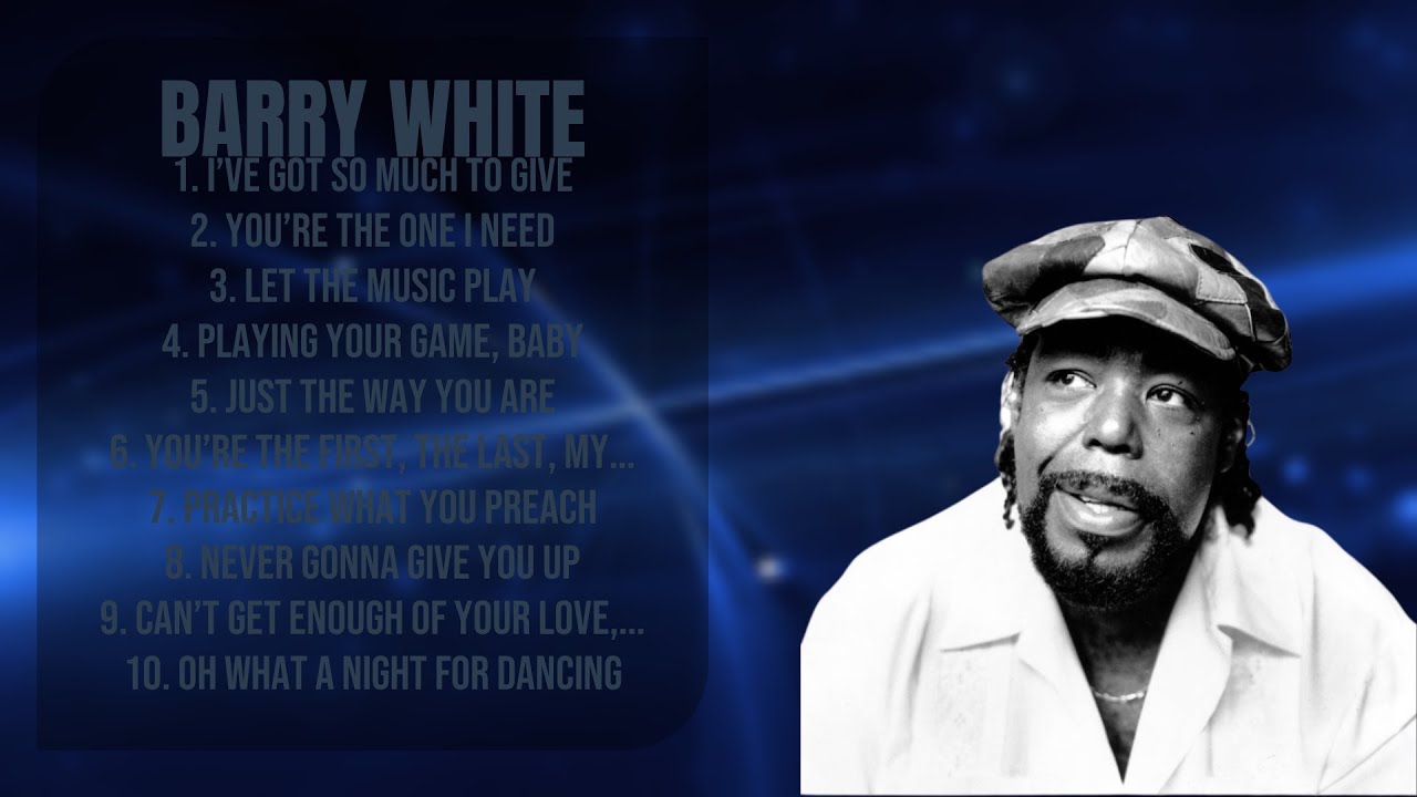 Barry White-Smash hits compilation of 2024-Best of the Best Mix-Just ...