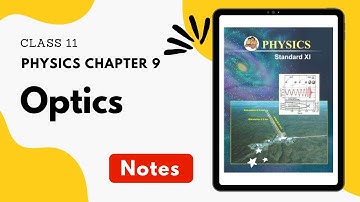 Class 11 Physics Chapter 9. Optics Notes Maharashtra Board