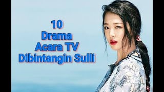 10 Drama, Film, dan Acara TV yang Dibintangin oleh Sulli (Choi Jin Ri) Mantan Member f(x)
