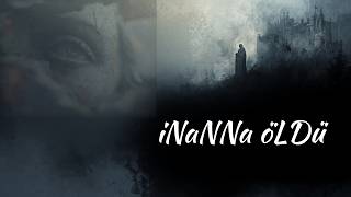 İnanna Öldü Bölüm 1 Müziği Yabancı