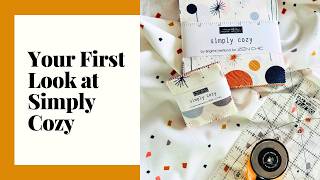 Simply Cozy Fabric Collection | A Modern Quilt Mood with Zen Chic
