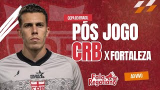PÓS JOGO CRB X FORTALEZA  - COPA DO BRASIL 5ª FASE