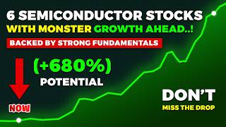 6 Semiconductor Stocks With MASSIVE Untapped Potential!