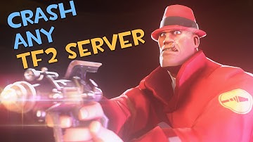 [FIXED][TF2 Exploit] Crash any TF2 server