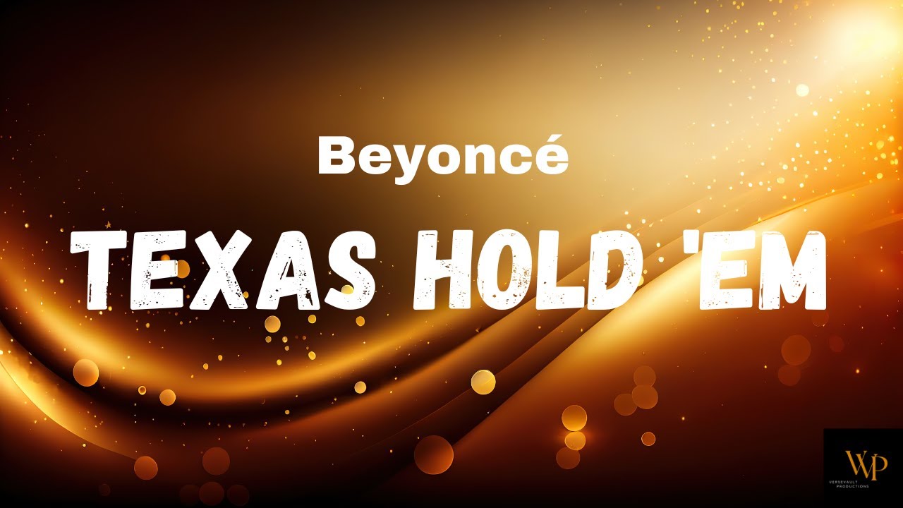 Beyoncé - TEXAS HOLD 'EM (Lyrics) - YouTube