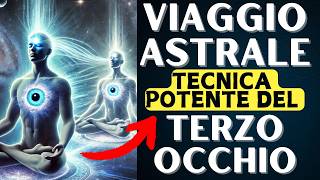 MEDITAZIONE X VIAGGIO ASTRALE attraverso IL 3 OCCHIO-EFFICACE!!!