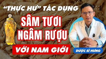 THỰC HƯ Rượu nhân sâm hàn quốc có tác dụng gì đối với nam giới