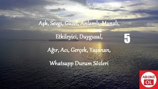 Aşk, Sevgi, Güzel, Anlamlı, Manalı, Etkileyici, Ağır, Acı, Gerçek, Yaşanan, Whatsapp Durum Sözleri 5