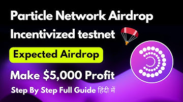 Particle Network Airdrop 🪂 || Incentivized Testnet Phase 1 🎁 || Earn $PARTI Points