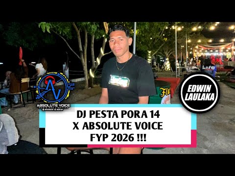 DJ PESTA PORA 14 X ABSOLUTE VOICE FYP 2026 !!! ( EL FUNKY KUPANG )