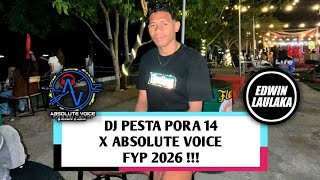 DJ PESTA PORA 14 X ABSOLUTE VOICE FYP 2026 !!! ( EL FUNKY KUPANG )