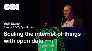 Scaling The Internet Of Things With Open Data Yodit Stanton - Odi Summit 2015