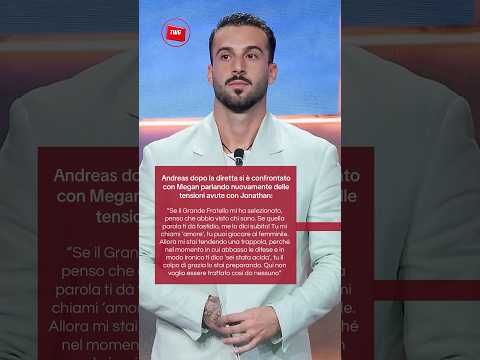 Video Andreas sullo scontro con Jonathan: Non voglio essere trattato così da nessuno