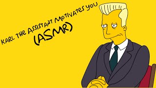 "Karl The Assistant Motivates You" (ASMR) (The Simpsons) (RP)