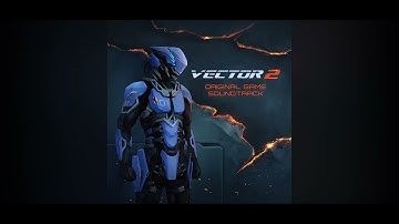 Vector 2 OST - No escape [Full version]
