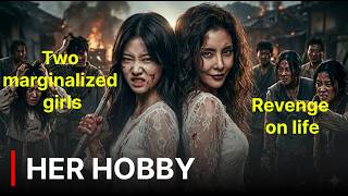 Two Girls Return to Their Village and Face Hatred — The Shocking Ending Explained! | Her Hobby