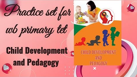 Wb primary tet 2022 ll Child Development and Pedagogy Suggestive questions & Ans. @Wasim Academy