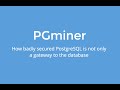 PGminer - Jak źle zabezpieczony PostgreSQL jest nie tylko furtką do bazy danych