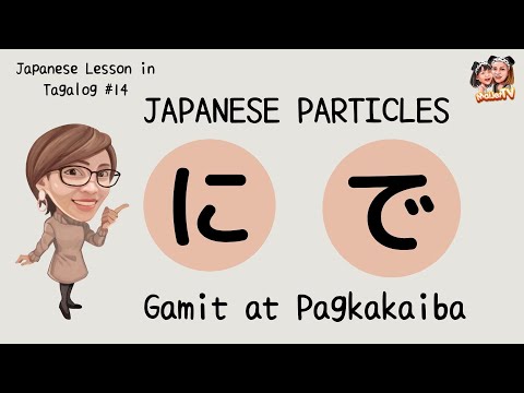 JAPANESE PARTICLES NI And DE| Japanese Lesson In Tagalog| MaiJetTV