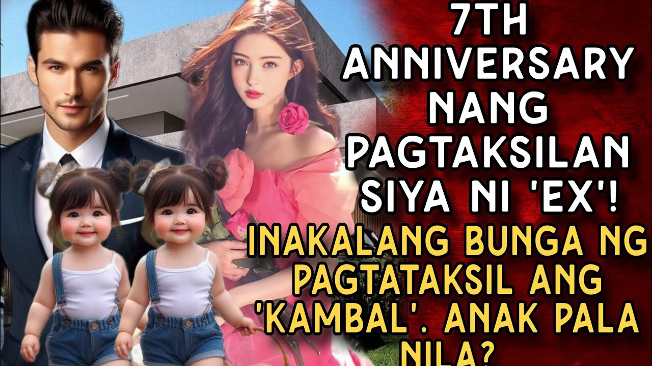 7TH ANNIVERSARY NG PAGTAKSILAN SIYA NI EX. INAKALANG BUNGA NG PAGTATAKSIL ANG KAMBAL. ANAK PALA NILA