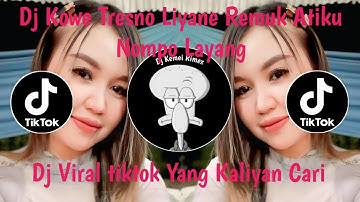 DJ KOWE TRESNO LIYANE REMUK ATIKU NOMPO LAYANG | DJ SADAR POSISI VIRAL TIKTOK TERBARU 2025 !