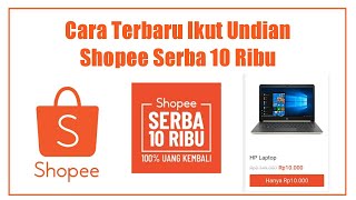 Cara Terbaru Ikut Undian Shopee Serba 10 Ribu - Dapatkan Barang Murah Harga 10 Ribu Di Shopee
