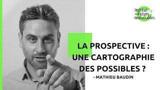 Foresight: A Map of Possibilities - Mathieu Baudin