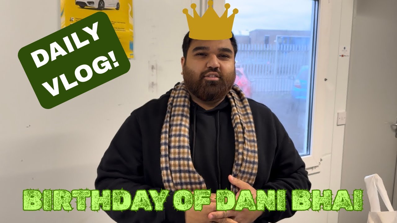 DAILY VLOG| BIRTHDAY OF DANNY BHAI|DAILY ROUTINE|CAR BAZAAR UK