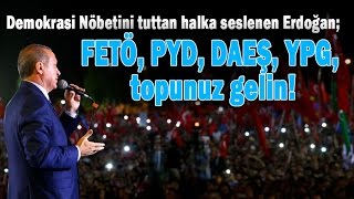 ERDOĞAN İŞTE BÖYLE MEYDAN OKUDU