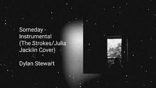 Someday - Dylan Stewart (The Strokes/Julia Jacklin Cover) // Instrumental // Home Recording Studio