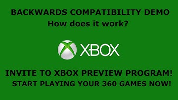 Xbox One Backwards Compatibility Demo! Invite to Preview Program!
