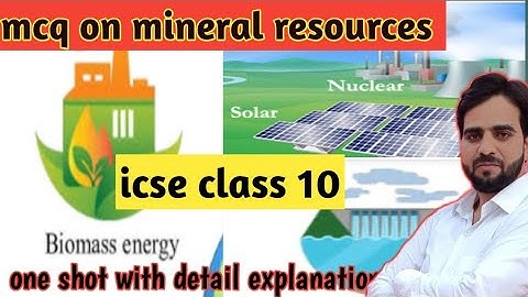 mcq on minerals and energy resources icse geography class 10 ll mcq on conventional and resources