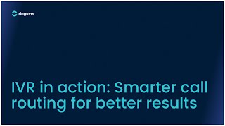 IVR in action: Smarter call routing for better results