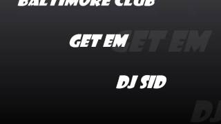 DJ Sid- Get Em